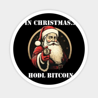 at christmas... hodl bitcoin Magnet